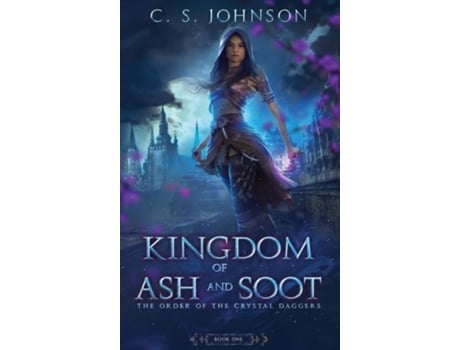Livro Kingdom Of Ash And Soot De C S Johnson (inglês - Capa Dura)