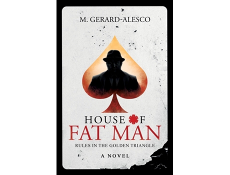 Livro House of Fat Man Rules in the Golden Triangle de M Gerard-Alesco (Inglês)
