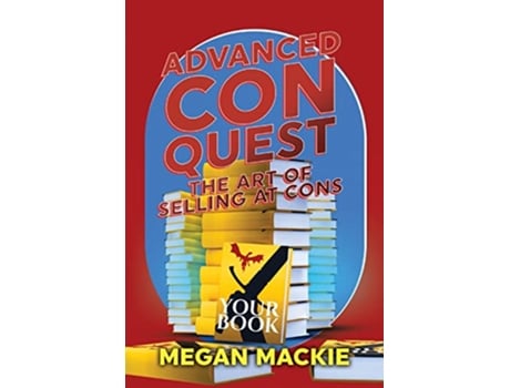 Livro Advanced Con Quest The Art of Selling At Cons de Megan Mackie (Inglês)
