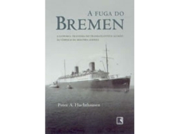 Livro Fuga Do Bremen, A de Peter A Huchthausen (Português)