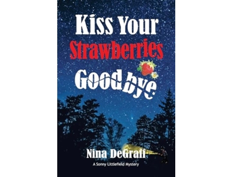 Livro Kiss Your Strawberries Goodbye de Nina DeGraff (Inglês)