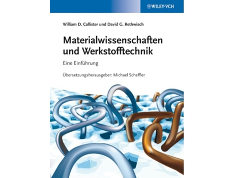 Livro Materialwissenschaften und Werkstofftechnik Eine Einführung de William D Callister Jr David G Rethwisch (Alemão)