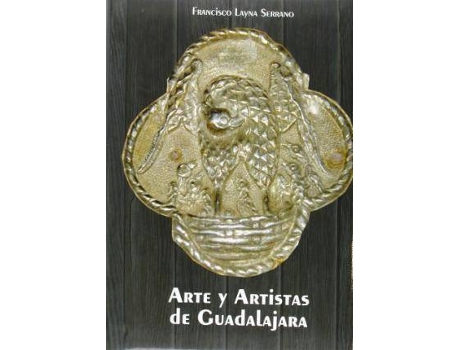 Livro Arte y artistas de Guadalajara de Francisco Layna Serrano (Espanhol)