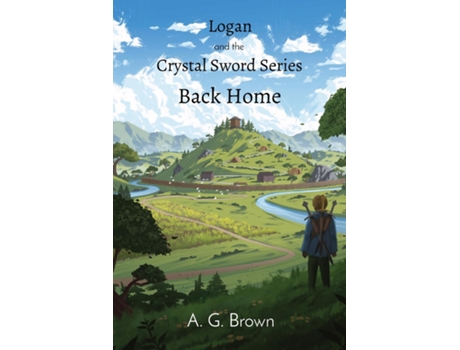 Livro Back Home Logan and the Crystal Sword I de A G Brown (Inglês)
