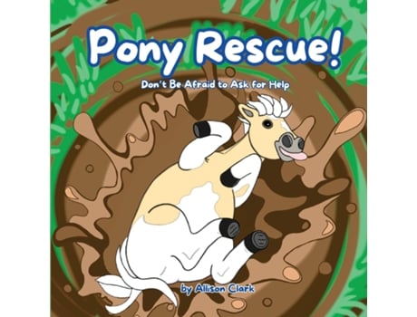 Livro Pony Rescue! Dont Be Afraid to Ask for Help de Allison Clark (Inglês)