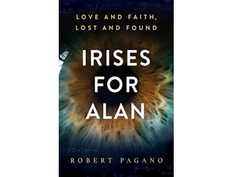 Livro Irises For Alan Love and Faith, Lost and Found de Robert Pagano (Inglês)