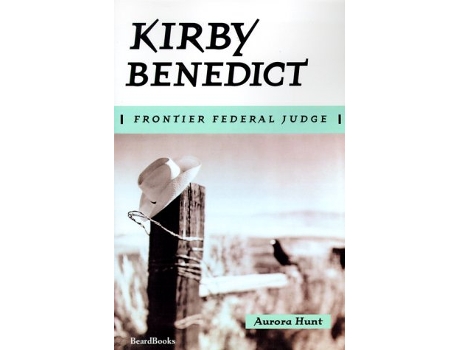 Livro Kirby Benedict Frontier Federal Judge de Aurora Hunt (Inglês)