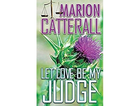 Livro Let Love Be My Judge De Marion Catterall (inglês)