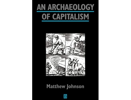 Livro Archaeology of Capitalism de Matthew Johnson (Inglês)