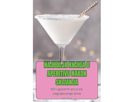 Livro NAJBOLJA KNJIGA O APERITIVU NAKON SKIJANJA de Mara Kasun (Croata)