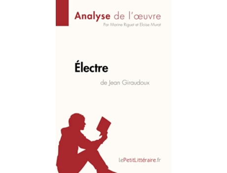 Livro Électre de Jean Giraudoux Analyse de loeuvre Comprendre La Littérature Avec LepetitlittéraireFr French Edition de Marine Riguet (Francês)