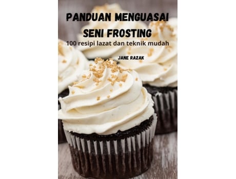 Livro PANDUAN MENGUASAI SENI FROSTING de Jane Razak (Inglês)