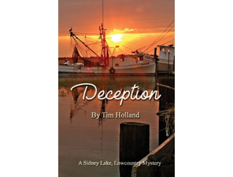 Livro Deception A Sidney Lake Lowcountry Mystery De Timothy Holland (inglês)
