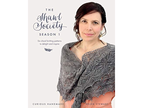 Livro The Shawl Society Season 1 Six shawl knitting patterns to delight and inspire de Helen Stewart (Inglês)