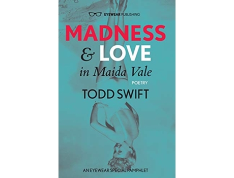 Livro Madness amp Love in Maida Vale de TODD SWIFT (Inglês)