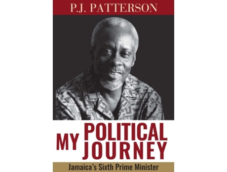 Livro My Political Journey de Pj Patterson (Inglês - Capa Dura)