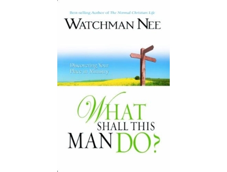 Livro what shall this man do de watchman nee (inglês)