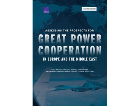 Livro Assessing the Prospects for Great Power Cooperation in Europe and the Middle East de Elina Treyger, Ashley L Rhoades et al. (Inglês)