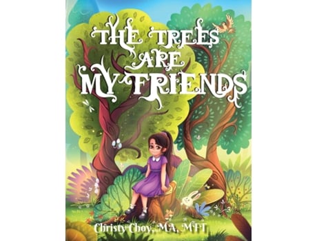 Livro The Trees Are My Friends De Christy Choy (inglês)