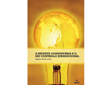 Livro A Patente Comunitária E O Seu Controlo Juridiscional De Eugénio Lucas (português)