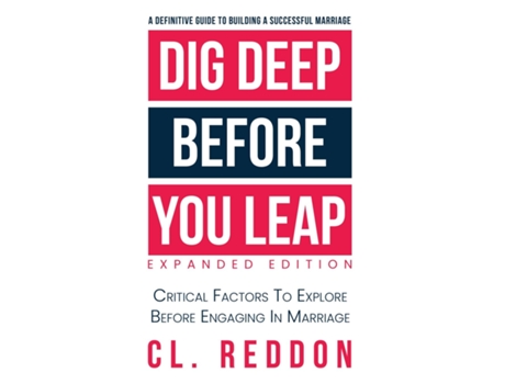 Livro Dig Deep Before You Leap Critical Factors To Explore Before Engaging In Marriage de CL Reddon (Inglês)