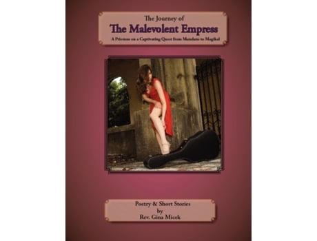 Livro The Journey of the Malevolent Empress: A Priestess on a Captivating Quest from Mundane to Magikal Gina Micek (Inglês)