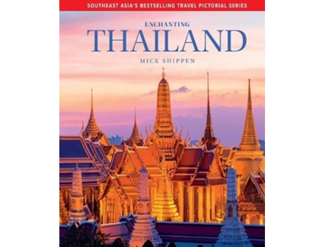 Livro Enchanting Thailand de Mick Shippen (Inglês - Capa Dura)