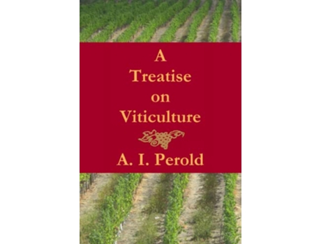 Livro A Treatise on Viticulture de A I Perold (Inglês)