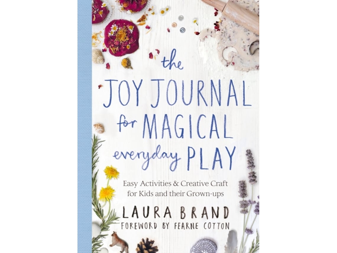 Livro the joy journal for magical everyday play de laura brand (inglês)