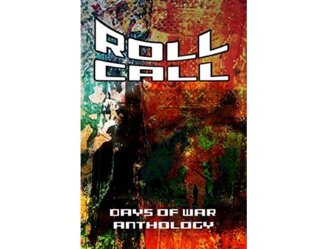 Livro Roll Call Days of War Anthology de Skywing Press (Inglês)