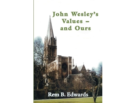 Livro John Wesleys Values--and Ours De Rem B Edwards (inglês)