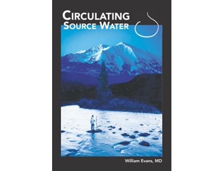 Livro Circulating Source Water de William Evans MD (Inglês)