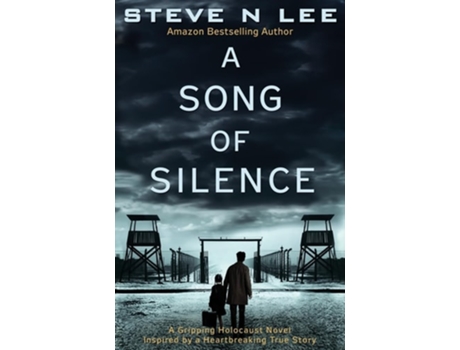 Livro A Song of Silence A Gripping Holocaust Novel Inspired by a Heartbreaking True Story de Steve N Lee (Inglês)