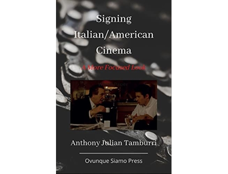 Livro Signing ItalianAmerican Cinema A More Focused Look de Anthony Julian Tamburri (Inglês)