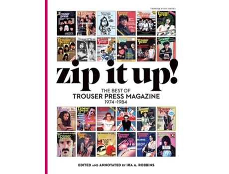 Livro Zip It Up! The Best of Trouser Press Magazine 1974 - 1984 de Ira A Robbins (Inglês)