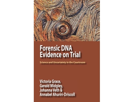 Livro Forensic DNA Evidence on Trial: Science and Uncertainty in the Courtroom de Victoria Grace (Inglês)