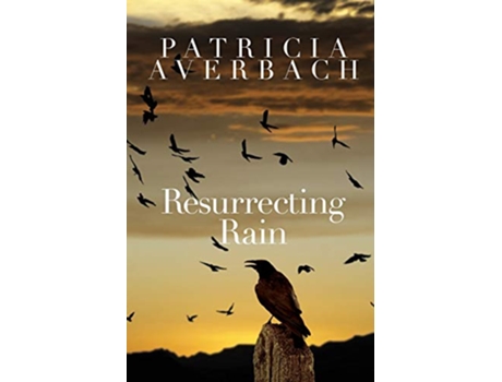 Livro Resurrecting Rain de Patricia Averbach (Inglês)