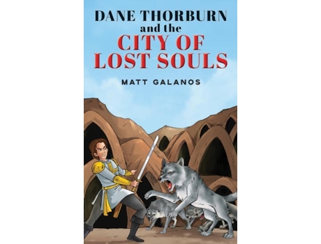 Livro Dane Thorburn And The City Of Lost Souls De Matt Galinos (inglês)