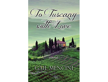 Livro To Tuscany with Love de Gail Mencini (Inglês)