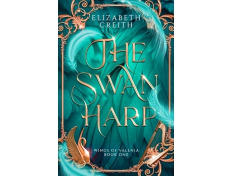 Livro The Swan Harp Wings of Valenia Book One de Elizabeth Creith (Inglês)