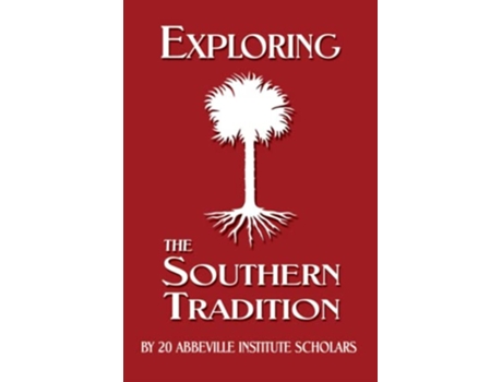 Livro Exploring the Southern Tradition de Abbeville Institute (Inglês)