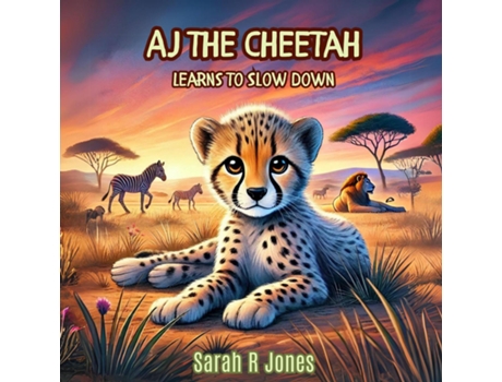 Livro AJ the Cheetah Learns to Slow Down de Sarah R Jones (Inglês)