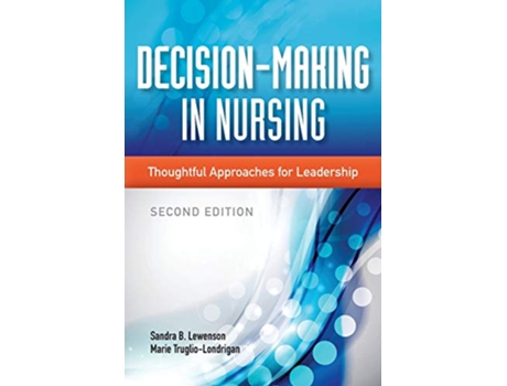 Livro DecisionMaking In Nursing de Sandra B Lewenson e Marie Truglio-Londrigan (Inglês)
