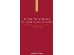 Livro El Taller De Plans, Villajoyosa, Alicante Una Probable Fullonica-Tinctoria En Los Albores De La Ro de Jesús Moratalla Jávega, Antonio Sellés Rodríguez et al. (Espanhol)