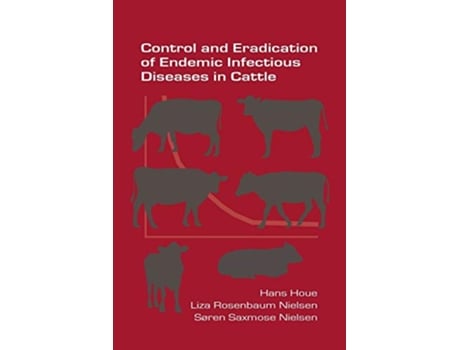 Livro Control and Eradication of Endemic Infectious Diseases in Cattle de Hans Houe Liza Rosenbaum Nielsen Soren Saxmose Nielse (Inglês)