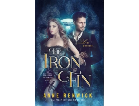 Livro The Iron Fin An Elemental Steampunk Chronicle de Anne Renwick (Inglês)