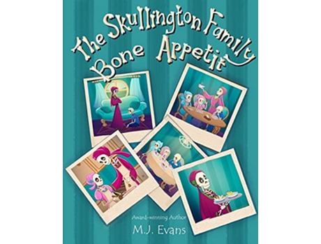 Livro The Skullington Family Bone Appetit A Funny Book for Preschool Kids Who are Picky Eaters de MJ Evans (Inglês)