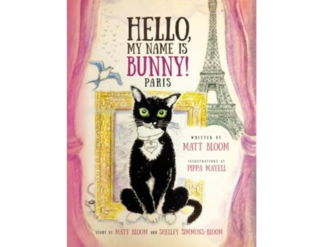 Livro Hello, My Name is Bunny! Paris de Matt Bloom (Inglês)
