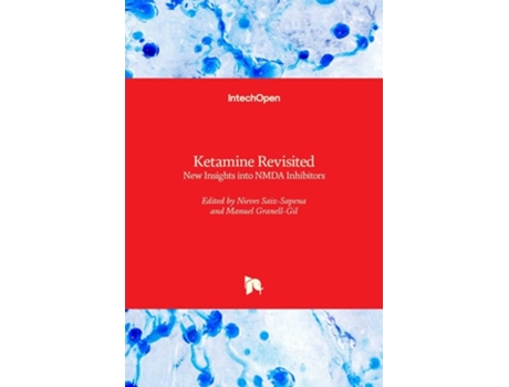 Livro Ketamine Revisited De Nieves Saiz-sapena E Manuel Granell Gil (inglês - Capa Dura)