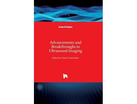 Livro Advancements And Breakthroughs In Ultrasound Imaging De G P P Gunarathne (inglês - Capa Dura)